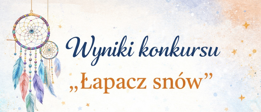 Wyniki konkursu ,,Łapacz snów”